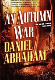 An Autumn War (Daniel Abraham)