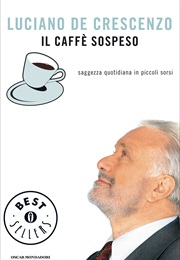 Il Caffè Sospeso (Luciano De Crescenzo)