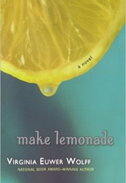 Make Lemonade (Virginia Euwer Wolff)