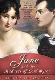 Jane and the Madness of Lord Byron (The Jane Austen Mysteries 10) (Stephanie Barron)