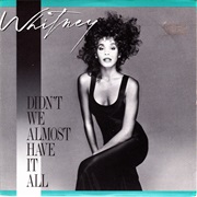 Didn't We Almost Have It All - Whitney Houston