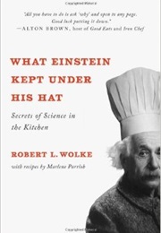 What Einstein Kept Under His Hat (Robert L. Wolke)