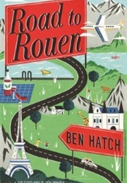 Road to Rouen (Ben Hatch)