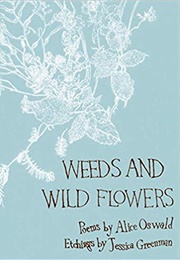 Weeds and Wild Flowers (Alice Oswald)