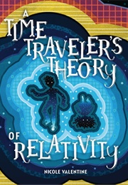 A Time Traveler's Theory of Relativity (Nicole Valentine)