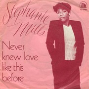 Never Knew Love Like This Before - Stephanie Mills