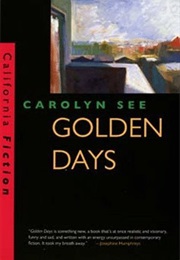 Golden Days (Carolyn See)