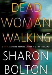 Dead Woman Walking (Sharon Bolton)