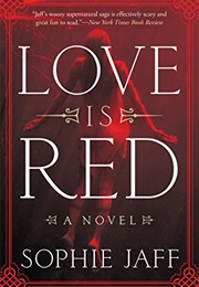 Love Is Red (Sophie Jaff)