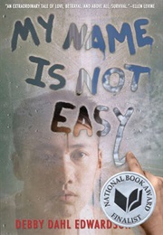 My Name Is Not Easy (Debby Dahl Edwardson)