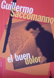 El Buen Dolor, by Guillermo Saccomanno