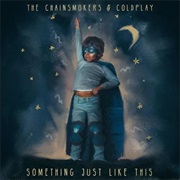 Something Just Like This - Coldplay and the Chainsmokers