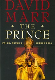 The Prince: Faith, Abuse and George Pell (David Marr)