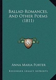Ballad Romances, and Other Poems (Anna Maria Porter)