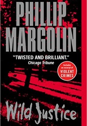 Wild Justice (Phillip Margolin)