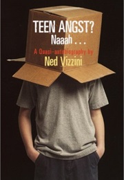 Teen Angst? Naaah . . . a Quasi-Autobiography (Ned Vizzinni)
