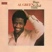 Al Green - Have a Good Time (1976)