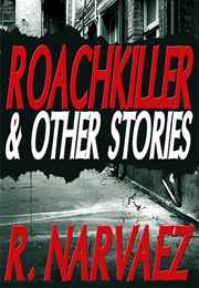 Roachkiller and Other Stories (Ricky Naveaz)