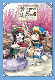 Hakumei & Mikochi, Vol. 6 (Takuto Kashiki)