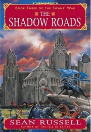 The Shadow Roads (Sean Russell)