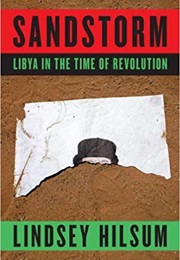 Sandstorm: Libya in the Time of Revolution (Lindsey Hilsum)
