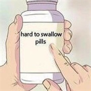 Hard to Swallow Pills