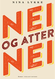 Nei Og Atter Nei (Nina Lykke)