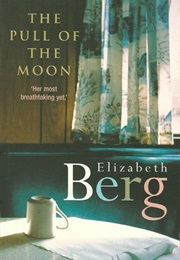 The Pull of the Moon (Elizabeth Berg)