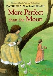 More Perfect Than the Moon (Patricia MacLachlan)