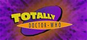 Totally Doctor Who