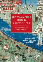 The Stammering Century (Gilbert Seldes)