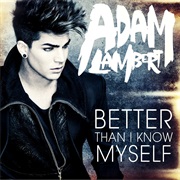 Better Than I Know Myself by Adam Lambert