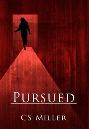 Pursued (C.S. Miller)