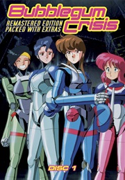 Bubblegum Crisis (1987)