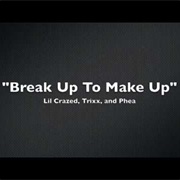 Break Up, Make Up