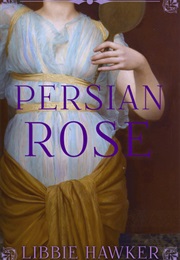 Persian Rose (Libbie Hawker)