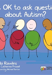Is It Ok to Ask Questions About Autism (Abi Rawlins)