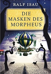 Die Masken Des Morpheus (Ralf Isau)