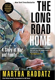 The Long Road Home: A Story of War and Family (Martha Raddatz)