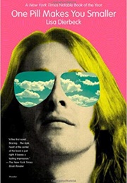 One Pill Makes You Smaller (Lisa Dierbeck)