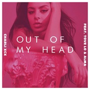 "Out of My Head" Charli XCX
