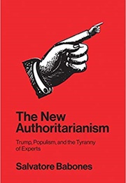 The New Authoritarianism (Salvatore Babones)