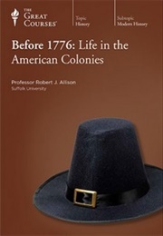 Before 1776: Life in the American Colonies (Robert J. Allison)