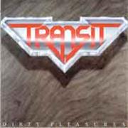 Transit - Dirty Pleasures