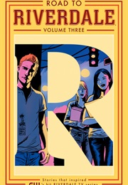 The Road to Riverdale, Vol. 3 (Mark Waid)