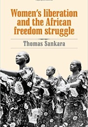 Women's Liberation and the African Freedom Struggle (Thomas Sankara)