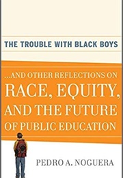 The Trouble With Black Boys (Pedro Noguera)