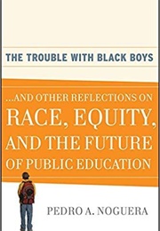 The Trouble With Black Boys (Pedro Noguera)