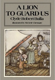 A Lion to Guard Us (Clyde Robert Bulla)