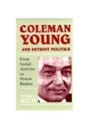 Coleman Young and Detroit Politics (Wilbur C. Rich)